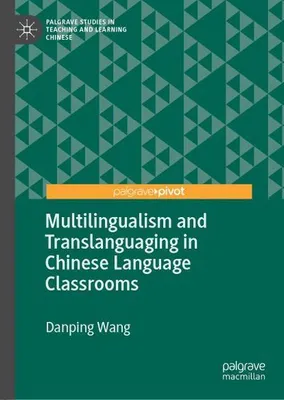 Image de Multilingualism and Translanguaging in Chinese Language Classrooms