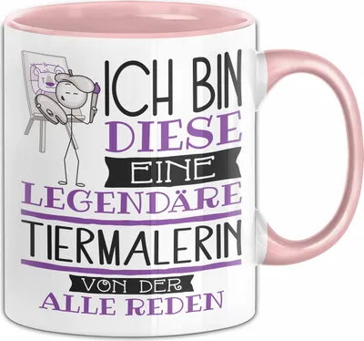 Produktbild von Tiermalerin Tasse Geschenk Ich Bin Diese Eine Legendäre Tiermalerin Von Der Alle Reden Geschenkidee Geburtstag Weihnachten (Rosa)