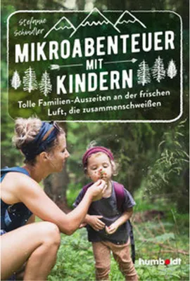 Image de Mikroabenteuer mit Kindern. Tolle Familien-Auszeiten an der frischen Luft, die zusammenschweißen