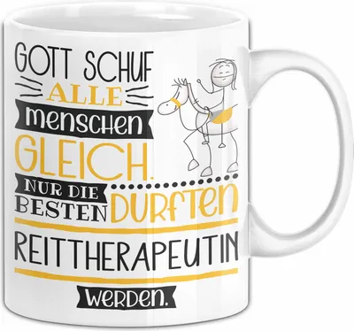 Produktbild von Reittherapeutin Geschenk Becher Tasse Gott Schuf Alle Menschen Gleich Nur Die Besten Durfeten Reittherapeutin Werden Geschenkidee Lustig (Weiß)