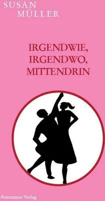 Produktbild von Irgendwie, irgendwo, mittendrin