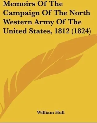 Produktbild von Memoirs Of The Campaign Of The North Western Army Of The United States, 1812 (1824)