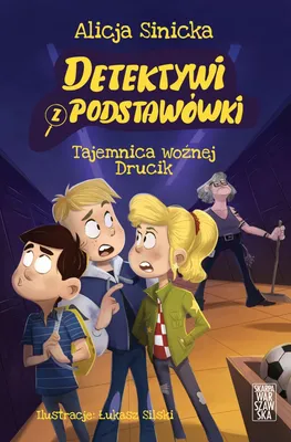 Obrázok produktu pre Detektywi z podstawówki. Tajemnica woźnej Drucik