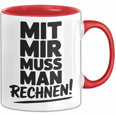 Produktbild von Mathe Mathematik Physik Lehrer Tasse Geschenk Lustige Geschenkidee Spruch Mit Mir Muss Man Rechnen (Rot)