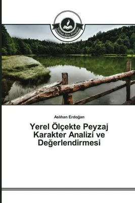 Produktbild von Yerel Ölçekte Peyzaj Karakter Analizi ve De¿erlendirmesi