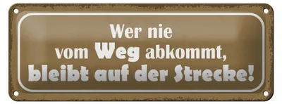 Produktbild von Blechschild Spruch 27x10cm wer nie vom Weg abkommt bleibt Dekoration
