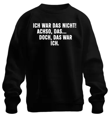 Produktbild von Ich war das nicht Achso doch das war ich lustig sarkastisch Sweatshirt Pullover, Schwarz, L
