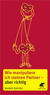 Produktbild von Wie manipuliere ich meinen Partner - aber richtig