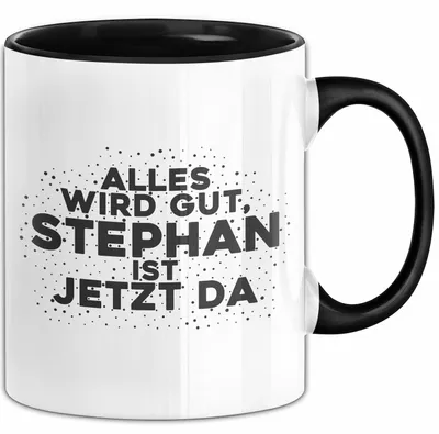 Produktbild von Stephan Tasse Alles Wird Gut, Stephan Ist Jetzt Da Geschenk (Schwarz)