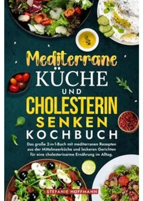 Produktbild von Mediterrane Küche und Cholesterin Senken Kochbuch