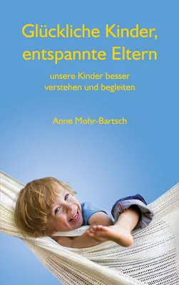 Produktbild von Glückliche Kinder, entspannte Eltern