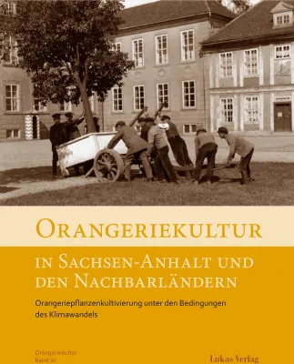 Produktbild von Orangeriekultur in Sachsen-Anhalt und den Nachbarländern