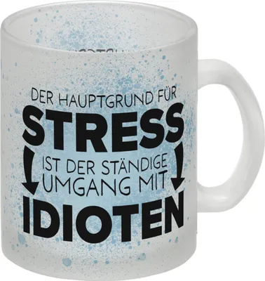Produktbild von Der Hauptgrund für Stress sind Idioten Glas Tasse für den Arbeitsplatz