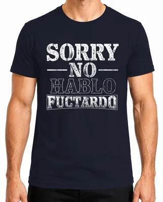 Produktbild von SORRY NO HABLO FUCTARDO Lustig Sarkastisch Geschenk Geburtstag Herren T-Shirt, Navy, L