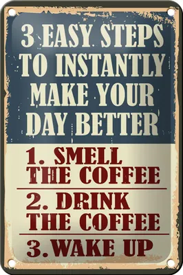 Produktbild von Blechschild Retro 12x18cm 3 easy steps day better Coffee