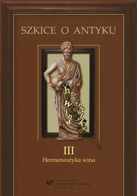 Obrázek produktu pro Szkice o antyku T.3 Hermeneutyka wina