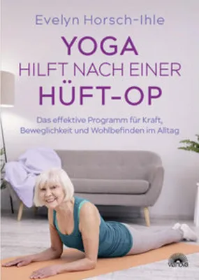 Image de Yogaprogramm Buch für Menschen nach Hüftoperation mit einfühlsamen Übungsfolgen, Atemübungen und Meditationen