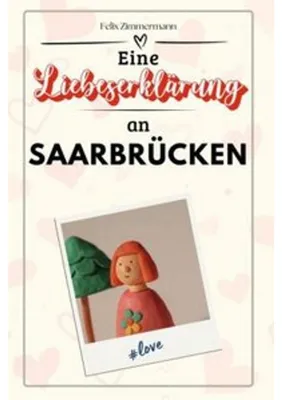 Obrázok produktu pre Eine Liebeserklärung an Saarbrücken