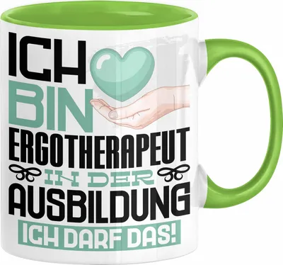 Produktbild von Ergotherapeut Ausbildung Tasse Geschenk Ich Bin Ergotherapeut In Der Ausbildung Ich Darf Das Geschenkidee Spruch (Grün)