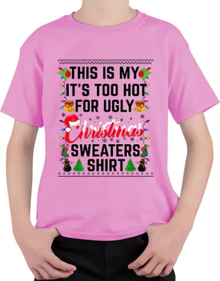 Produktbild von Too Hot For Ugly Christmas Sweaters Shirt - Weihnachten Xmas Christmas Uni Kinder T-Shirt, Pink, 152