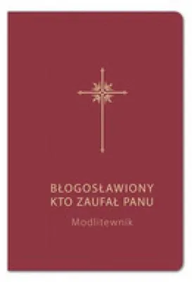 Image de ISBN Błogosławiony kto zaufał Panu, Religia, Polski, Twarda okładka, 448 stron(y)