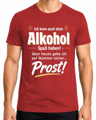 Produktbild von Ich kann auch ohne Alkohol Spaß haben Nummer Statement Sarkasmus Herren T-Shirt, Rot, XXL