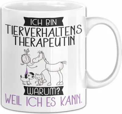 Produktbild von Tierverhaltenstherapeutin Tasse Geschenk Ich Bin Tierverhaltenstherapeutin Warum Weil Ich Es Kann Geschenkidee Geburtstag (Weiß)