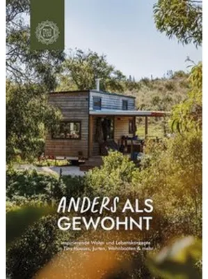 Immagine prodotto di Anders als gewohnt: Inspirierende Wohn- und Lebenskonzepte in Tiny Houses, Jurten, Wohnbooten & mehr (Peace Love & Om, 2026)