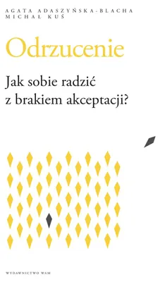 Image de ISBN Odrzucenie Jak sobie radzić z brakiem akceptacji, Polski, Broszurowa okładka, 232 stron(y)
