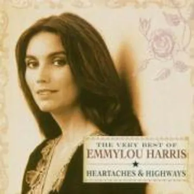 Obrázok produktu pre Emmylou Harris: The Very Best Of Emmylou Harris: Heartaches & Highways (CD)