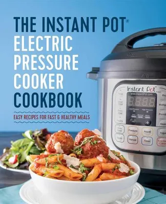 Obrázok produktu pre The Instant Pot Electric Pressure Cooker Cookbook