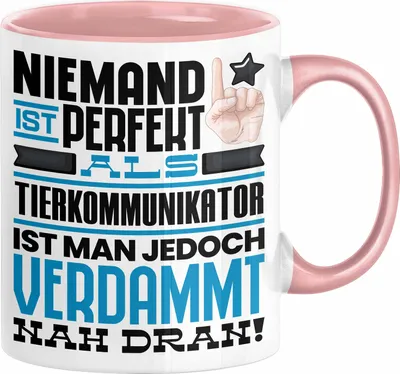 Produktbild von Tierkommunikator Geschenk Tasse Lustige Geschenkidee für Tierkommunikator Geburtstag Kaffee-Becher Niemand Ist Perfekt Aber Als Tierkommunikator Ist Man Nah Dran (Rosa)