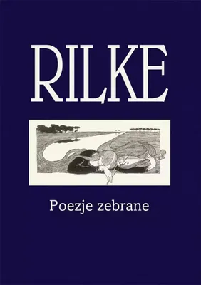 Image de Rilke. Poezje zebrane