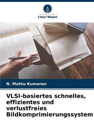 Produktbild von VLSI-basiertes schnelles, effizientes und verlustfreies Bildkomprimierungssystem