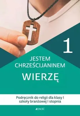 Zdjęcie produktu dla Podręcznik Religia dla klasy 1 szkoły branżowej. Wiara i życie chrześcijanina.