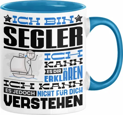 Produktbild von Segler Geschenk Kaffee-Tasse Geschenkidee für Segler Ich Bin Segler Ich Kann Es Dir Erklären Jedoch Nicht Für Dich Verstehen Spruch Lustig (Blau)