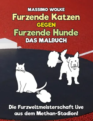 Produktbild von Furzende Katzen gegen furzende Hunde - Das Malbuch