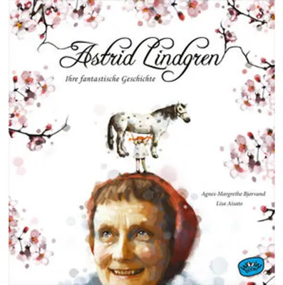 Image de Astrid Lindgren. Ihre fantastische Geschichte