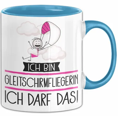 Produktbild von Geschenk für Gleitschirmfliegerin Tasse Lustige Geschenkidee Geburtstag Ich Bin Gleitschirmfliegerin Ich Darf Das (Blau)