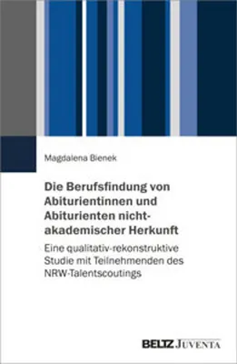 Obrázok produktu pre Die Berufsfindung von Abiturientinnen und Abiturienten nichtakademischer Herkunft