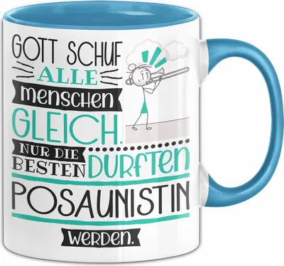Produktbild von Posaunistin Geschenk Becher Tasse Gott Schuf Alle Menschen Gleich Nur Die Besten Durfeten Posaunistin Werden Geschenkidee Lustig (Blau)