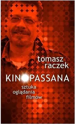 Obrázek produktu pro Kinopassana - Tomasz Raczek o oglądaniu filmów