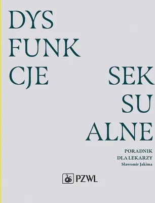 Zdjęcie produktu dla Dysfunkcje seksualne. Poradnik dla lekarzy