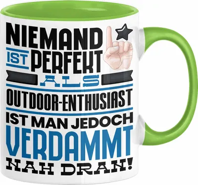 Produktbild von Outdoor-Enthusiast Geschenk Tasse Lustige Geschenkidee für Outdoor-Enthusiast Geburtstag Kaffee-Becher Niemand Ist Perfekt Aber Als Outdoor-Enthusiast Ist Man Nah Dran (Grün)