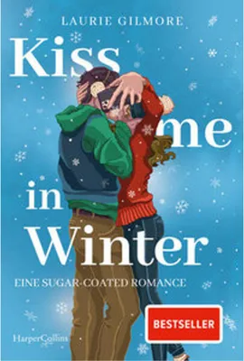 Produktbild von Kiss me in Winter. Eine sugar coated Romance