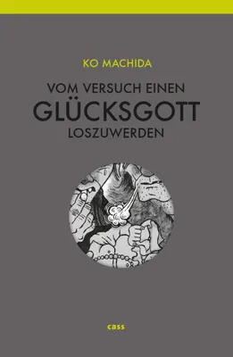 Produktbild von Vom Versuch, einen Glücksgott loszuwerden