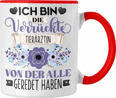 Produktbild von Trendation - Tierärztin Tasse Geschenk Lustiger Spruch Geschenkidee Ich Bin Die Verrückte Tierärztin Von Der Alle Geredet Haben (Rot)