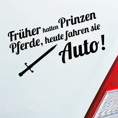 Produktbild von Auto Aufkleber Früher hatten Prinzen Pferde, heute fahren Sie Auto Fans Prinz 19x10 cm Schwarz Matt Sticker Heckscheibenaufkleber