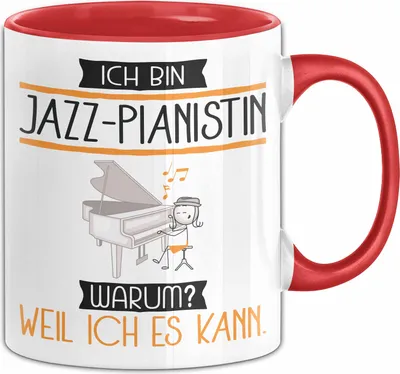 Produktbild von Jazz-Pianistin Tasse Geschenk Ich Bin Jazz-Pianistin Warum Weil Ich Es Kann Geschenkidee Geburtstag (Rot)