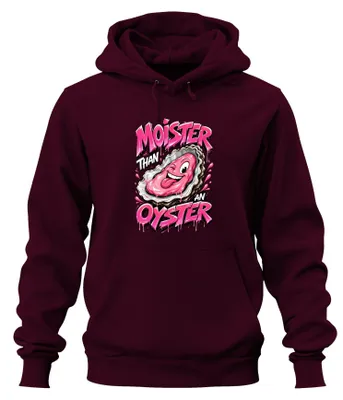 Immagine prodotto di Felpa con cappuccio "Moister Than An Oyster" di Lustig Muschel, con scritta sarcastica, colore bordeaux, taglia 3XL